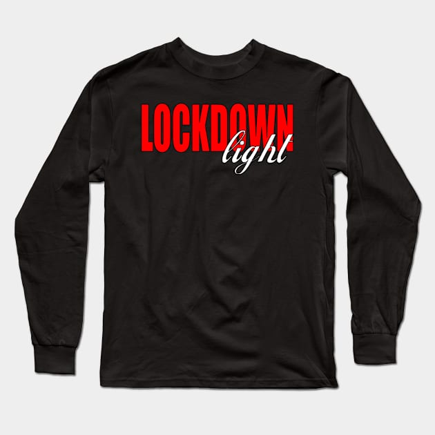 Lockdown Light 2021 New Corona Lockdown Covid-19 Long Sleeve T-Shirt by Monstershirts